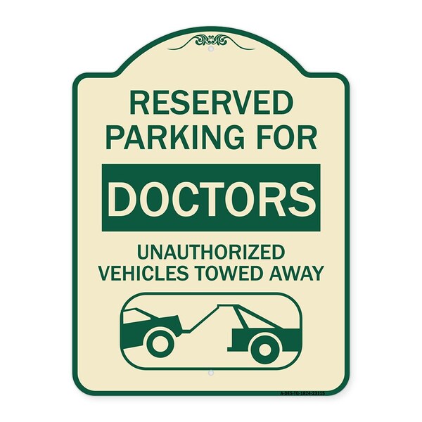 Reserved Parking for Doctors Unauthorized Vehicles Towed Away Alum Sign, 24" x 18", TG-1824-23115